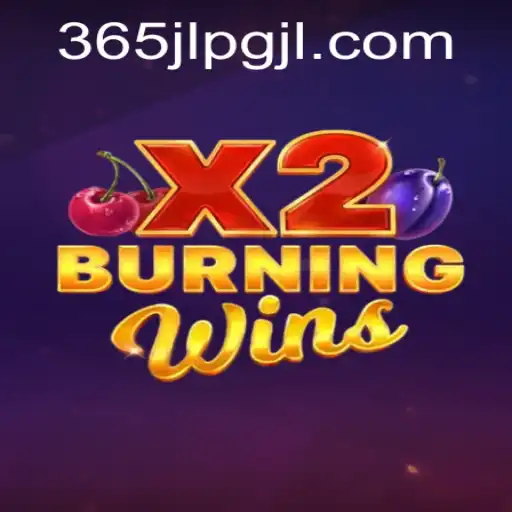 Discover the Thrills of BurningWinsX2 with 365JLPG