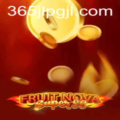 Exploring the Excitement of FruitNovaSuper80 and the 365JLPG Keyword